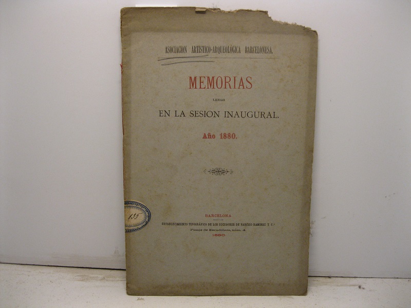 Asociacion Artistico-Arquelogica Barcelonesa. Memorias leidas en la sesion inaugural. Ano 1880.